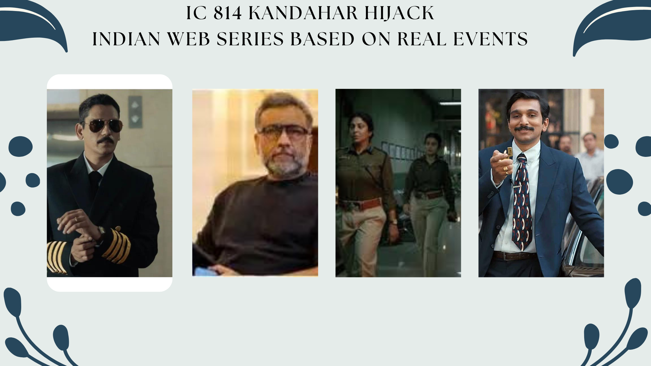 IC 814 Kandahar Hijack :Indian Web Series Based On Real Events