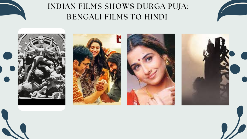 Indian Films Shows Durga Puja