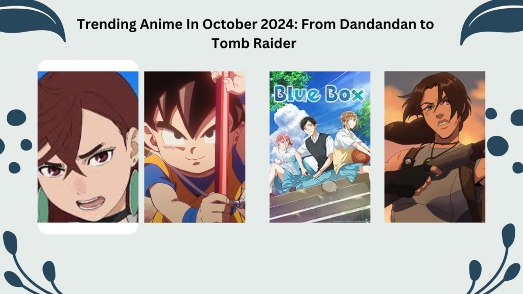 Trending Anime In October 2024
