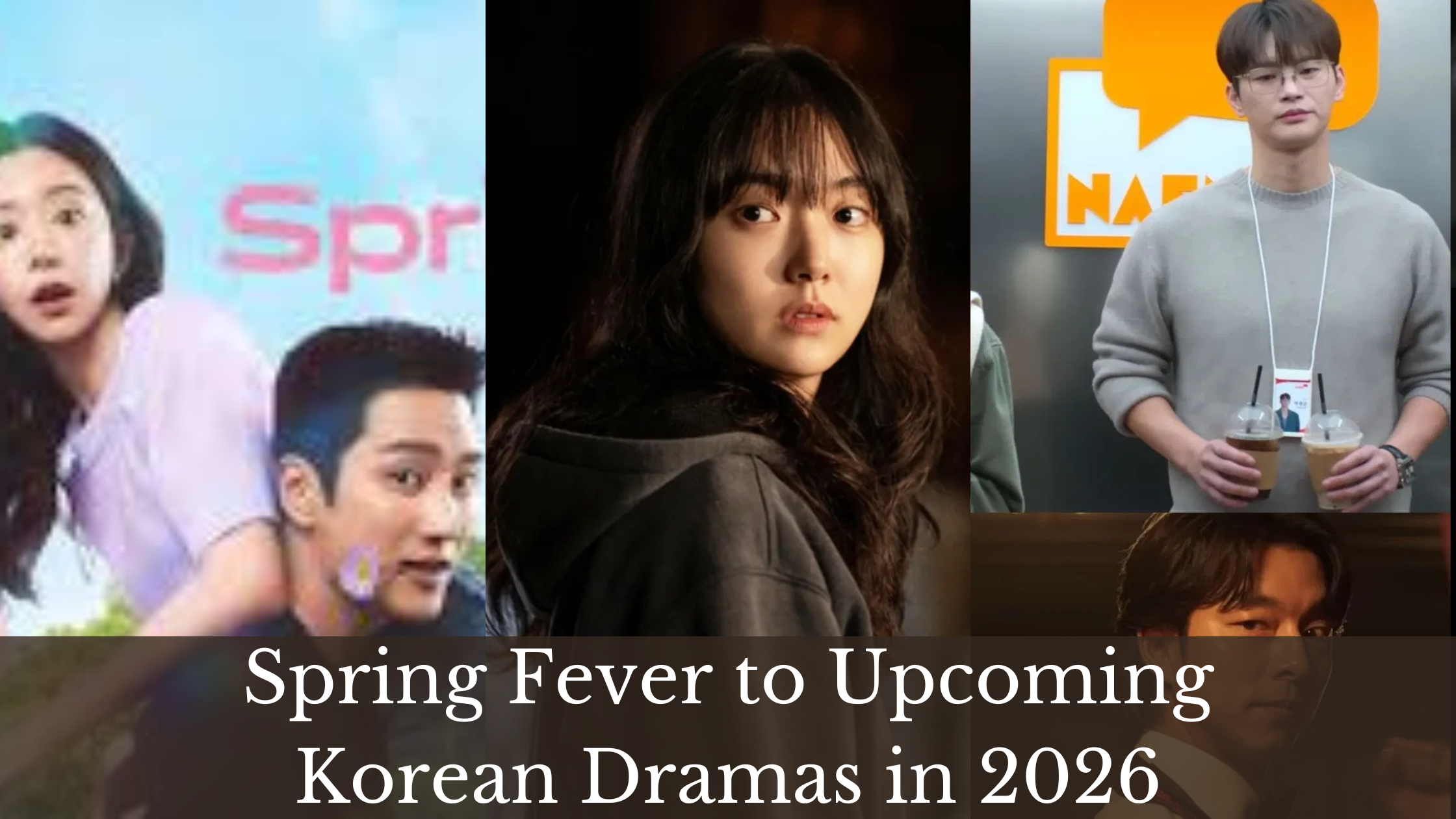 Spring Fever to Upcoming Korean Dramas in 2026